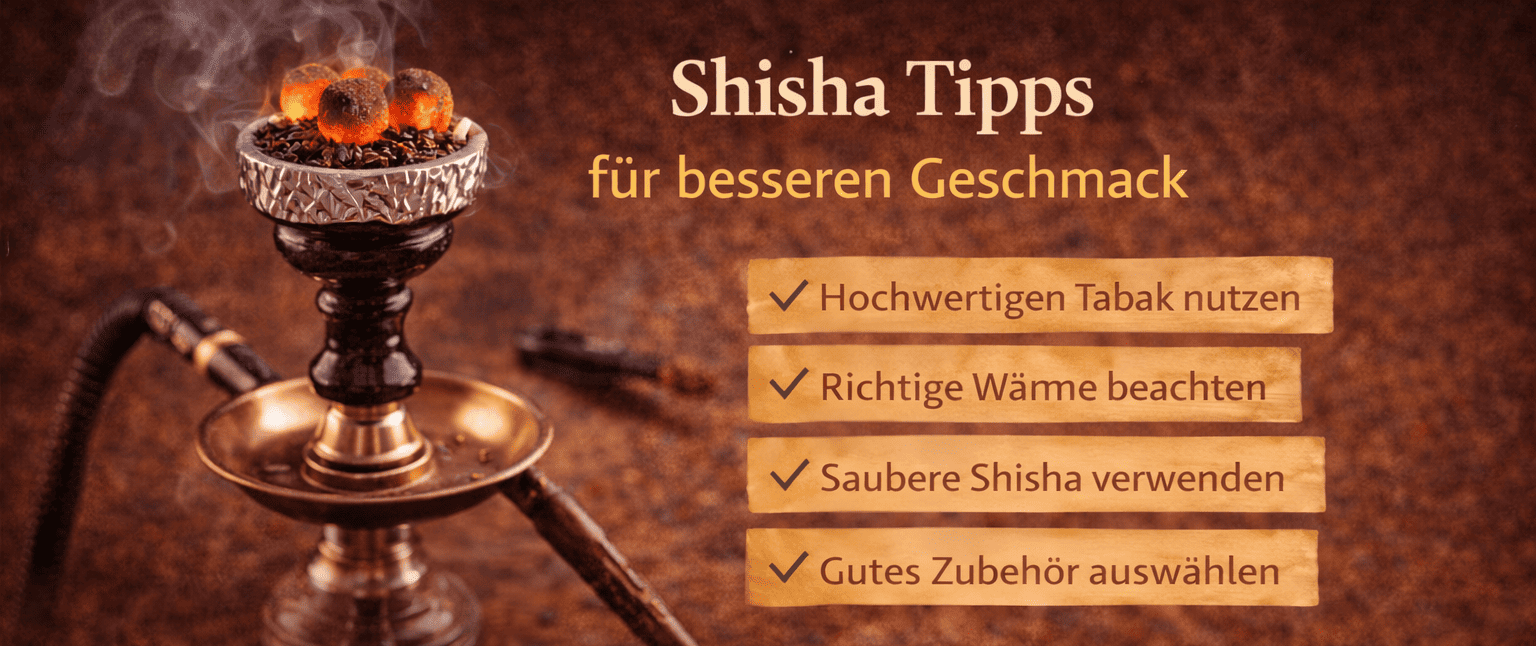 Shisha Tipps für besseren Geschmack