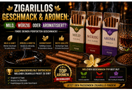 Zigarillos Geschmack & Aromen: Mild, würzig oder aromatisiert?